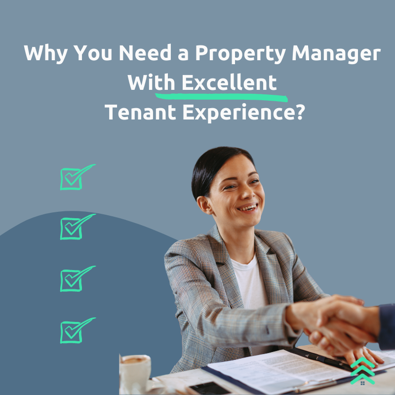 Why You Need a Property Manager With Excellent Tenant Experience